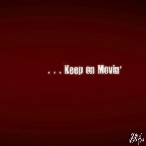 Keep on Movin'