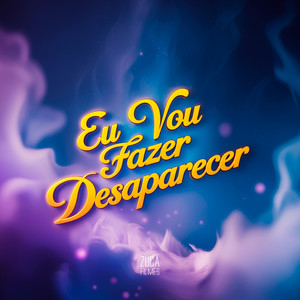 Eu Vou Fazer Desaparecer (Explicit)