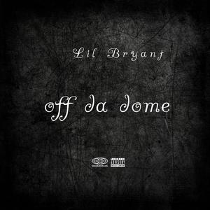 Off da dome (Explicit)