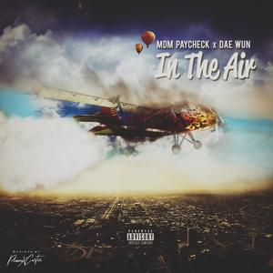 In the Air(feat. Dae Wun) (Explicit)