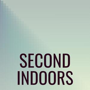 Second Indoors
