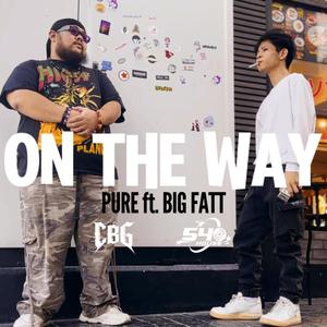 On the way (feat. BIGFATT) (Explicit)