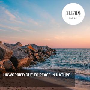 Unworried Due to Peace in Nature