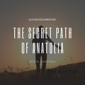 The Secret Path of Anatolia (Original Soundtrack)