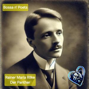 Der Panther (feat. Rainer Maria Rilke) [Bossa Nova Version]