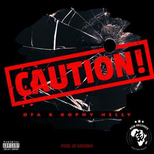 Caution(feat. Kophy Nelly) (Explicit)