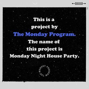 Monday Night House Party