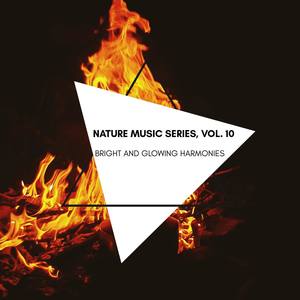 Bright and Glowing Harmonies - Nature Music Series, Vol. 10