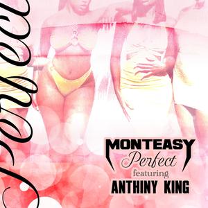 Perfect (feat. Anthiny King)