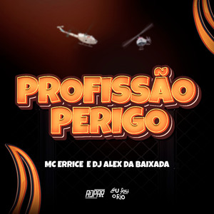 MC ERRICE - PROFISSÃO PERIGO (( DJ ALEX DA BAIXADA )) .wav (Explicit)