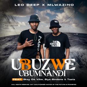 Ubuzwe Ubumnandi (feat. Mlwazino, S kay De Vibe, Siya Sindane & Mshengu no Tata)