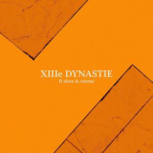 XIIIe dynastie (feat. sknx & Moraz) [Explicit]