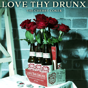 LOVE THY DRUNX (Explicit)