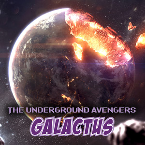 The Underground Avengers - Galactus (feat. King ISO, Blaze Ya Dead Homie, Bukshot, Jelly Roll, Crucifix, Boondox, Krizz Kaliko, Claas, Lyte, Rittz, Twiztid & Tech N9ne) (Explicit)