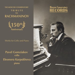 The Moscow Conservatory - Tribute to Rachmaninov. Works for Cello and Piano