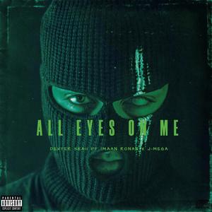 ALL EYES ON ME (feat. Imaan Ronan & J.M.E.G.A) (Explicit)