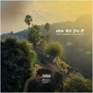 How We Do It (feat. CamDaGuapo & Ness Julius) [Explicit]