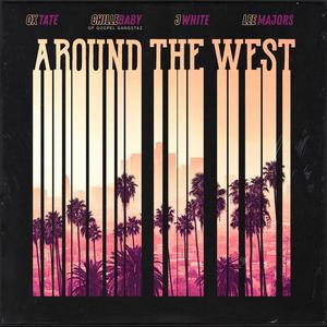 Around the West (feat. ChilleBaby, J-White & Lee Majors)