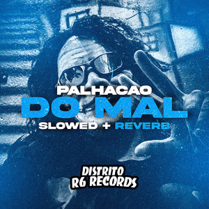 Palhação do Mal (Slowed Reverb) (Explicit)