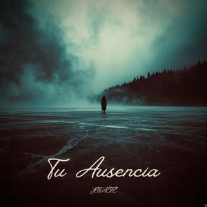 Tu Ausencia (Explicit)