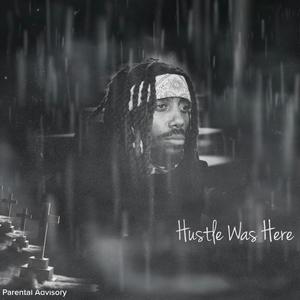 Hustle Was Here (Explicit)