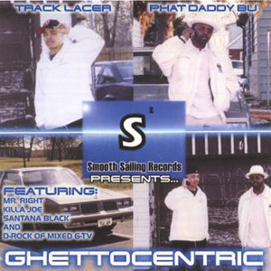 Ghettocentric Starring Track Lacer & Phat Daddy Bu