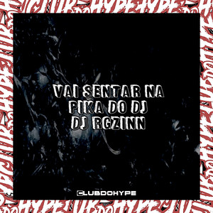 Vai sentar na pika do DJ (Explicit)