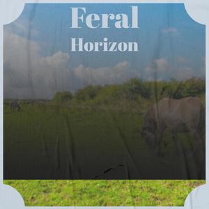 Feral Horizon