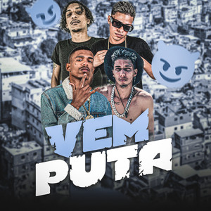VEM PUTA (Explicit)