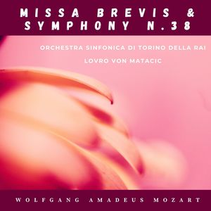 Mozart: Missa brevis & Symphony No. 38