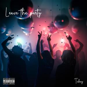 Leave the party (Explicit)