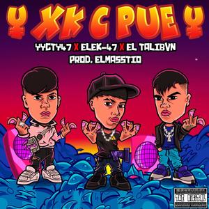 XK C PUE (feat. YyGty47, ¥ EleK-47 ¥ & EL TALIBVN)