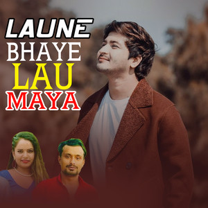 Laune Bhaye Lau maya