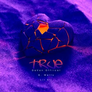 TRUE (feat. B. Wells & Lil Eli)