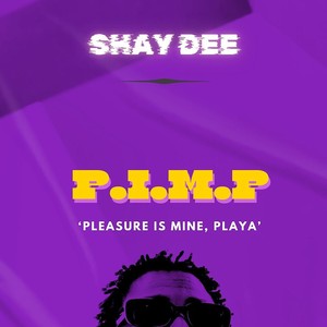 P.I.M.P  `PLEASURE IS MINE, PLAYA'