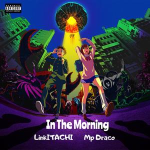 IN THE MORNING (feat. Mp Draco) [Explicit]