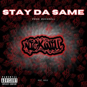 Stay Da Same (Explicit)