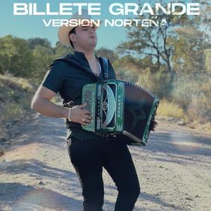 BILLETE GRANDE (feat. Edgardo Nuñez) [Versión Norteño]