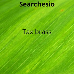 Tax brass