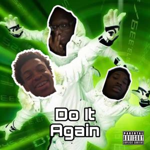 Do It Again (feat. NMH Jro & NMH Chuck) [Explicit]