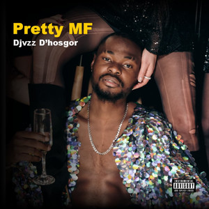 Pretty Mf (Explicit)