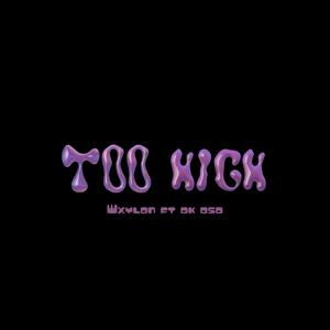 TOO HIGH (Explicit)