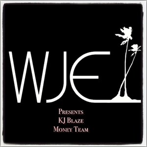 WJE Pres.: KJ Blaze Money Team (Explicit)