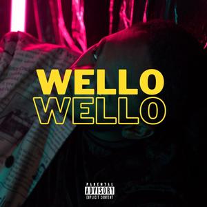 wello wello (Explicit)