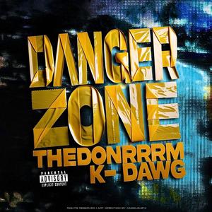 DANGER ZONE (feat. K-DAWG) [Explicit]