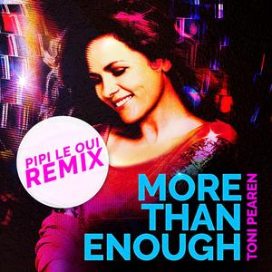 More Than Enough [feat. Pipi Le Oui] (Pipi Le Oui Remix|Radio Edit)