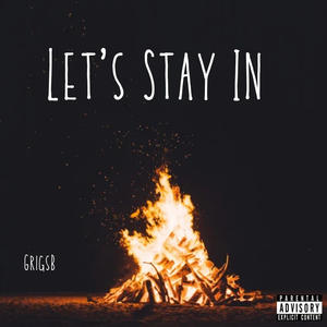 Lets Stay In (Explicit)