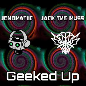 Geeked Up (feat. Jack The Muss)