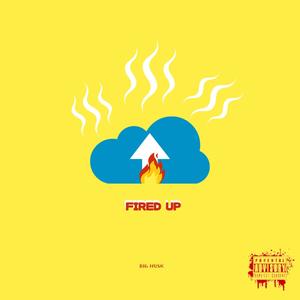 Fired up (Explicit)