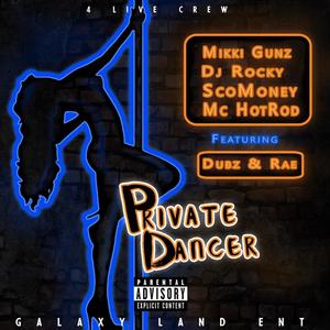 Private Dancer (feat. Dubz, Rae, Sco Money, Dj Rockyyyyy, Mikki Gunz & Mc Hot Rod) (Explicit)